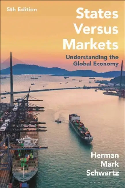 States Versus Markets: Understanding the Global Economy by Herman Mark Schwartz