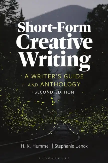 Short-Form Creative Writing: A Writer's Guide and Anthology by H. K. Hummel, Sean Prentiss, Stephanie Lenox
