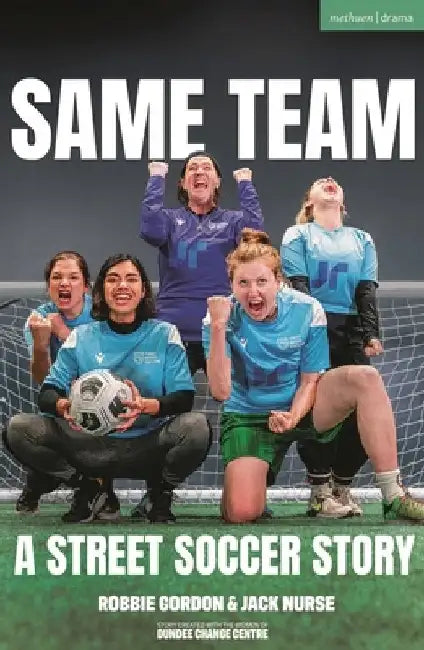 Same Team - A Street Soccer Story by Robbie Gordon