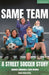 Same Team - A Street Soccer Story by Robbie Gordon