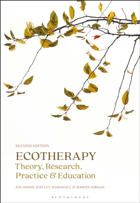 Ecotherapy: Theory, Research, Practice & Education by Joe Hinds, Hayley Marshall, Martin Jordan