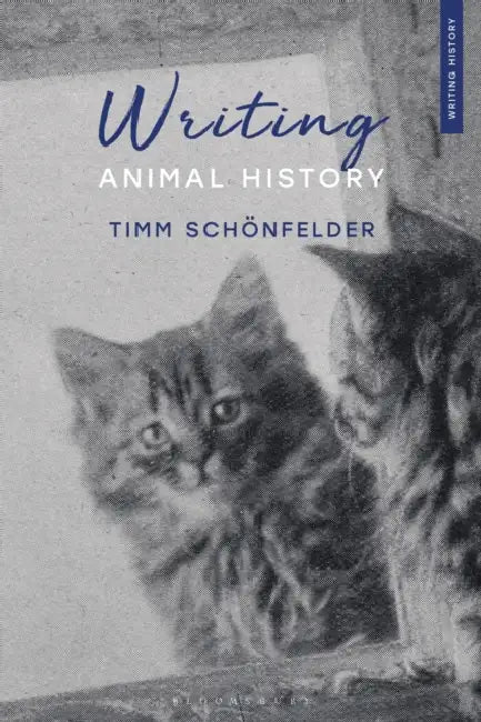 Writing Animal History by Timm Schönfelder
