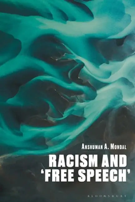 Racism and 'Free Speech' by Anshuman a. Mondal
