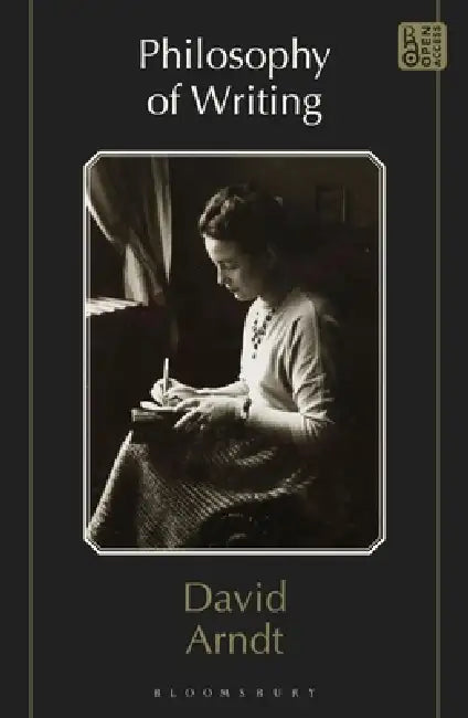 Philosophy of Writing by David Arndt