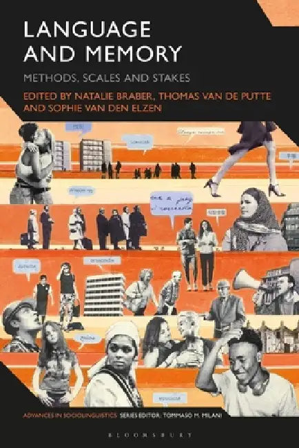 Language and Memory: Interactions and Mediations by Natalie Braber, Thomas Van de Putte, Sophie Van Den Elzen