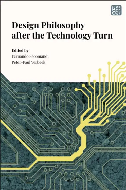 Design Philosophy After the Technology Turn by Fernando Secomandi, Peter-Paul Verbeek