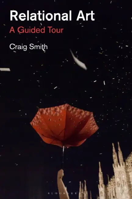 Relational Art: A Guided Tour by Craig Smith
