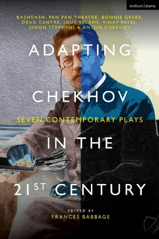 Adapting Chekhov in the 21st Century: Seven Contemporary Plays by RashDash