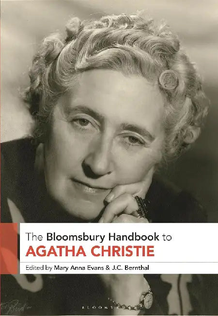The Bloomsbury Handbook to Agatha Christie by Mary Anna Evans, J.C. Bernthal