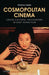 Cosmopolitan Cinema: Cross-cultural Encounters in East Asian Film by Felicia Chan