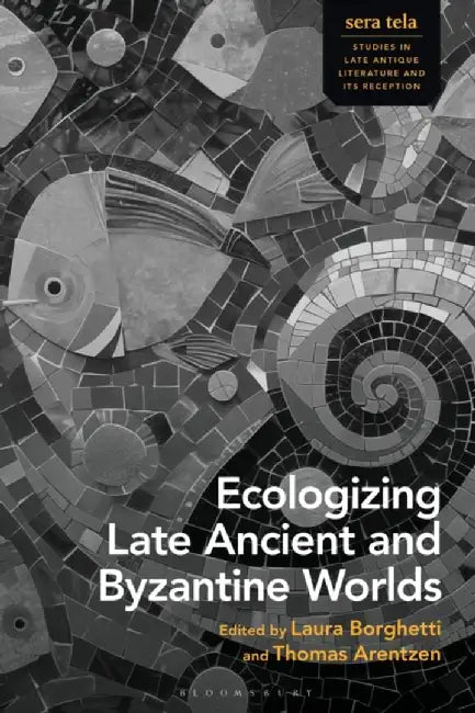Ecologizing Late Ancient and Byzantine Worlds