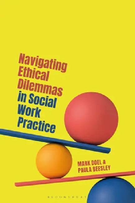 Navigating Ethical Dilemmas in Social Work Practice by Mark Doel, Paula Beesley
