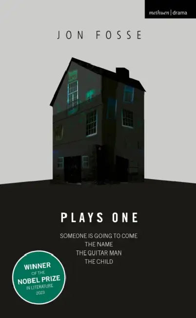 Fosse: Plays One: Someone Is Going to Come Home; The Name; The Guitar Man; The Child by Jon Fosse, Gregory Motton, Louis Muinzer