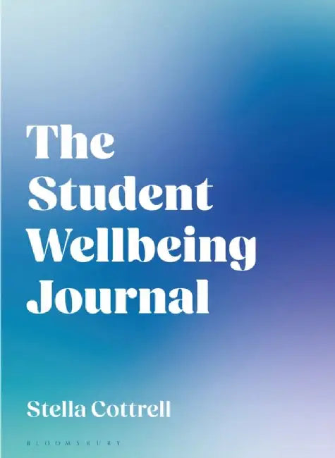 The Student Wellbeing Journal by Stella Cottrell