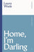 Home, I'm Darling by Laura (Author) Wade