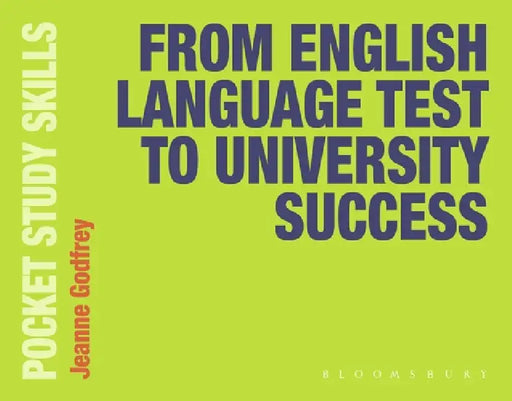 From English Language Test to University Success by Jeanne Godfrey, Kate Williams