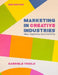 Marketing in Creative Industries: Value, Experience and Creativity by Gabriele Troilo
