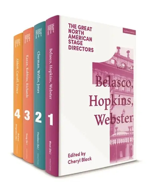 The Great North American Stage Directors Set 1: Volumes 1-4 :Establishing Directorial Terrains pre-1970 by James Peck
