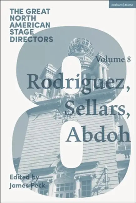 Great North American Stage Directors Volume 8: Jesusa Rodriguez, Peter Sellars, Reza Abdoh by Simon Shepherd