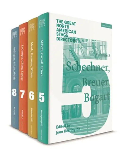 The Great North American Stage Directors Set 2: Volumes 5-8 :Directors and the Theatrical Avant-garde post-1970 by James Peck