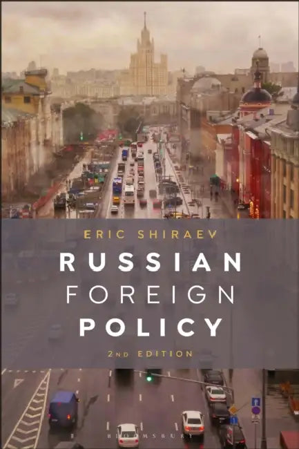 Russian Foreign Policy by Eric Shiraev