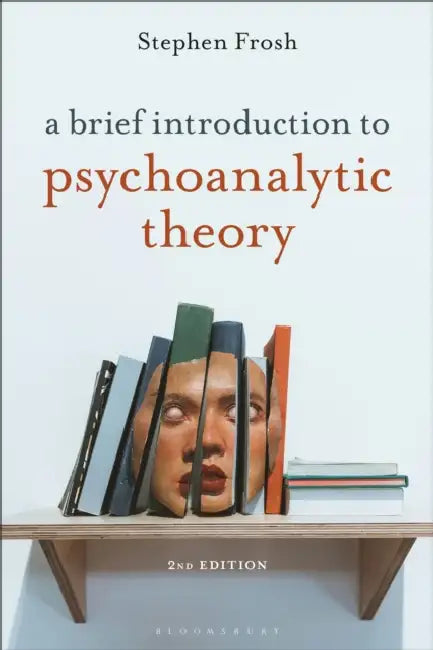 A Brief Introduction to Psychoanalytic Theory by Stephen Frosh