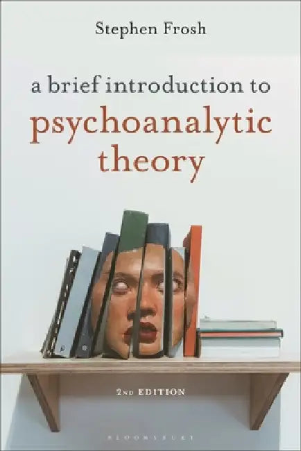 A Brief Introduction to Psychoanalytic Theory by Stephen Frosh