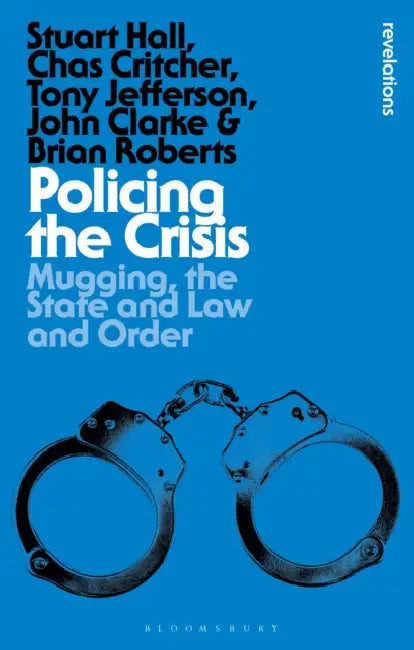 Policing the Crisis by Stuart Hall