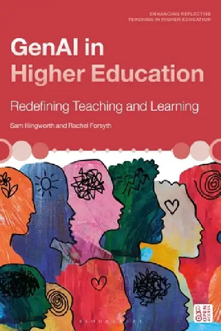 GenAI in Higher Education: Redefining Teaching and Learning by Sam Illingworth, Rachel Forsyth