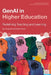 GenAI in Higher Education: Redefining Teaching and Learning by Sam Illingworth, Rachel Forsyth