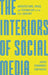 The Interiors of Social Media: Architecture, Space, and Technology in the 21st Century by Javier Fernández Contreras