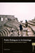 Public Dialogues in Archaeology: New Methodologies from Turkey by Isilay Gürsu