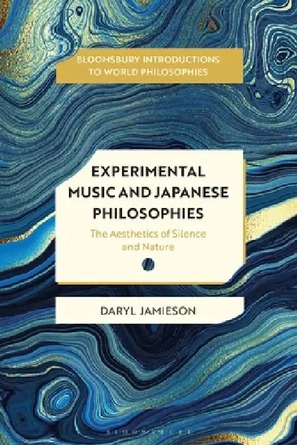 Experimental Music and Japanese Aesthetics: Silence, Nature, and Hollow Listening by Daryl Jamieson, Monika Kirloskar-Steinbach, Leah Kalmanson