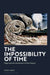 The Impossibility of Time: Hegel and the Antinomies of Pure Reason by James Sares
