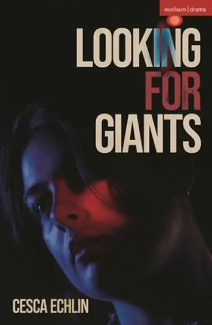 Looking for Giants by Cesca Echlin