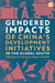 Gendered Impacts of China's Development Initiatives in the Global South by Cai Yiping