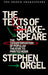 The Texts of Shakespeare: The Transformation of Popular Theatre to Printed Book by Stephen Orgel