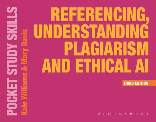 Referencing, Understanding Plagiarism and Ethical AI by Kate Williams, Kate Williams, Mary Davis