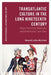 Transatlantic Culture in the Long Nineteenth Century: Anglo-American Relations and Intertwined Identities by Howard Leroy Malchow
