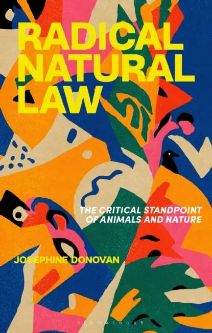 Radical Natural Law: The Critical Standpoint of Animals and Nature by Josephine Donovan