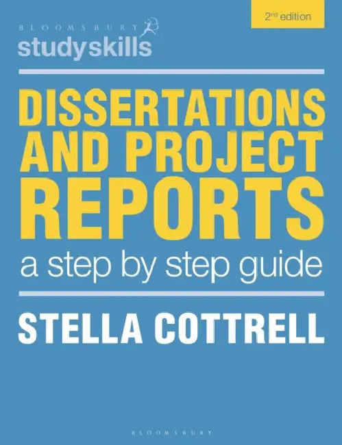 Dissertations and Project Reports: A Step by Step Guide by Stella Cottrell