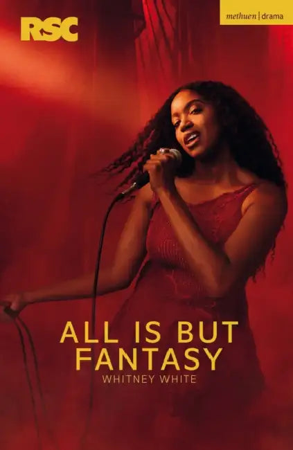 All Is But Fantasy by Whitney White
