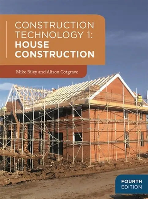 Construction Technology 1: House Construction by Mike Riley