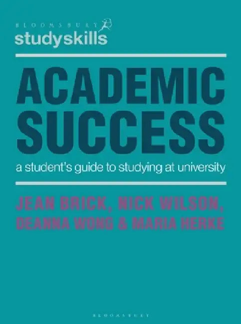 Academic Success: A Student's Guide to Studying at University by Jean Brick