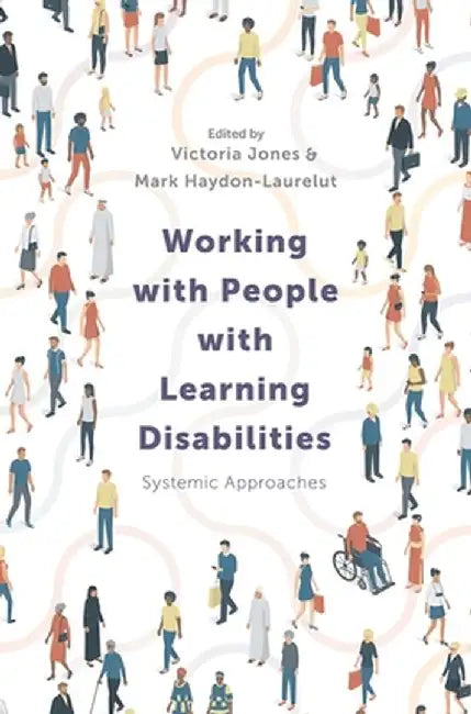 Working with People with Learning Disabilities: Systemic Approaches by Victoria Jones