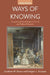 Ways of Knowing: Competing Methodologies in Social and Political Research by Jonathon W. Moses