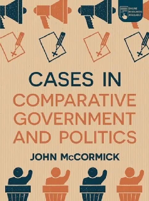 Cases in Comparative Government and Politics by John McCormick