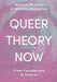 Queer Theory Now: From Foundations to Futures by Hannah McCann