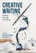 Creative Writing: Drafting, Revising and Editing by Graeme Harper