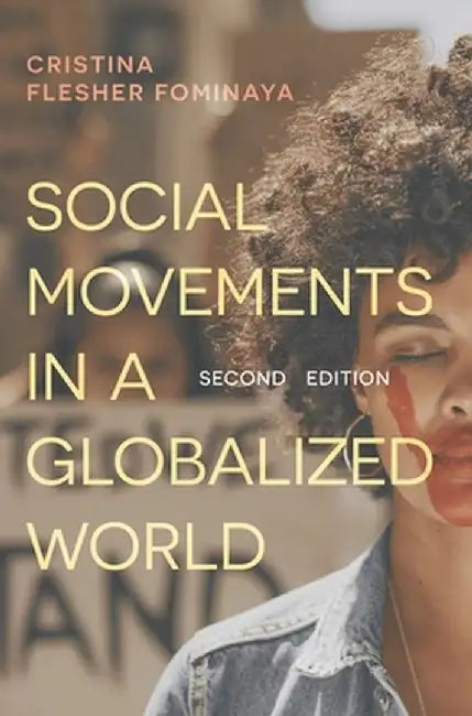 Social Movements in a Globalized World by Cristina Flesher Fominaya